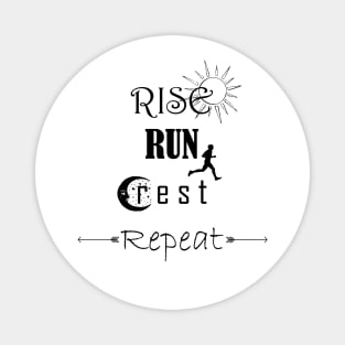 Rise, Rest, Run, Repeat Magnet